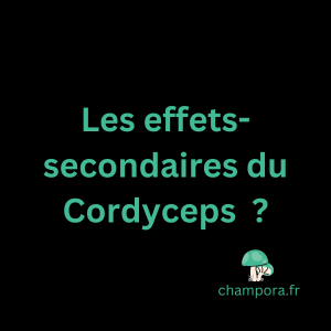 Effets secondaires et contre-indications du Cordyceps