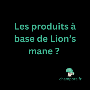 Les produits à base de champignon fonctionnel Lion's Mane